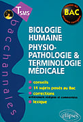 Bacchannales SMS : biologie humaine-physiopathologie-terminologie médicale - conseils, sujets, corrections et lexique