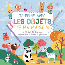Je peins avec les objets de ma maison