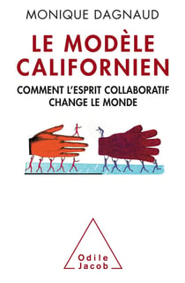 Le modèle californien - comment l'esprit collaboratif change le monde
