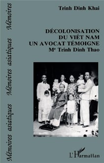 Décolonisation du Viêt Nam, un avocat témoigne : Me. Trinh Din Thao