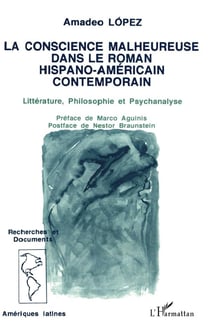 La conscience malheureuse dans le roman hispano-américain contemporain