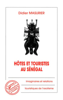 Hôtes et Touristes au Sénégal : Imaginaires et relations touristiques de l'exotisme