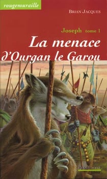 Rougemuraille - Joseph Tome 1 : la menace d'Ourgan Le Garou