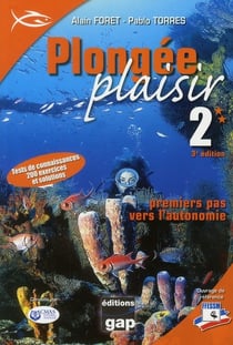 Plongée plaisir - niveau 2 - premiers pas vers l'autonomie (3e édition)