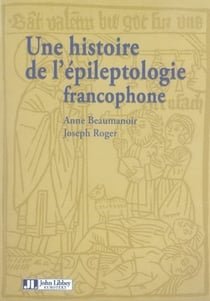 Une histoire de l'épileptologie francophone