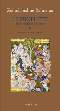 Le prophète Tome 2 - de la révélation à l'hégire