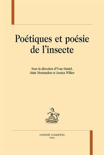 Poétiques et poésie de l'insecte