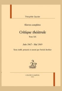 Critique théâtrale : Tome XIX - Juin 1867 - mai 1869
