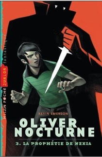 Oliver Nocturne t.3 - la prophétie de Nexia