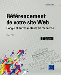 Référencement de votre site Web - Google et autres moteurs de recherche (3e édition)