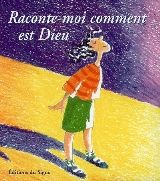 Raconte-moi comment est Dieu
