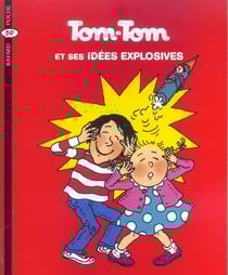 Tom-tom et nana t.2 - tom-tom et ses idées explosives (édition 2004)