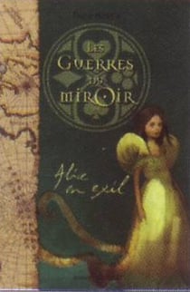 Les guerres du miroir t.1 - alice en exil