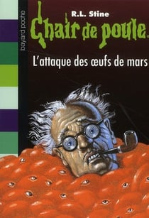 Chair de poule t.70 - l'attaque des oeufs de mars