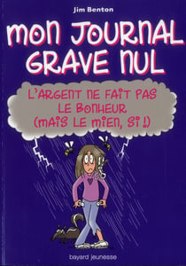 Mon journal grave nul t.10 - l'argent ne fait pas le bonheur (mais le mien, si!)