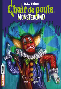 Chair de poule : Monsterland - saison 1 Tome 7 : cauchemar au cirque