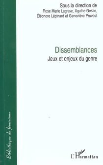 Dissemblances : jeux et enjeux du genre
