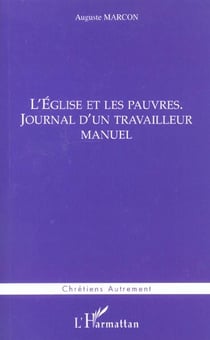 L'eglise et les pauvres - journal d un travailleur manuel