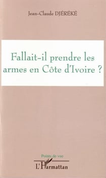Fallait-il prendre les armes en cote d'ivoire ?
