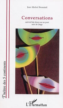 Conversations - suivi de faits divers sur un pont - suivi de otage