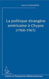 La politique etrangere americaine a chypre (1960-1967)