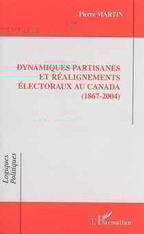 Dynamiques partisanes et réalignements électoraux au canada (1867 - 2004)