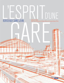 L'esprit d'une gare - Bordeaux Saint-Jean