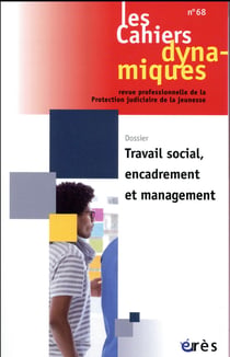 Les cahiers dynamiques n.68 : travail social, encadrement et management