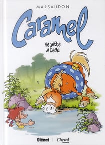 Caramel t.2 - caramel se jette à l'eau