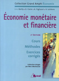 Économie monétaire et financière - cours, méthodes, exercices corrigés (2e édition)