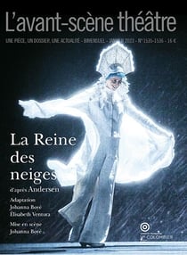 Revue L'Avant-scène théâtre n.1535/1536 : la reine des neiges, l'histoire oubliée de Kay et Gerda