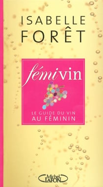 Femi vin 2006 - le guide du vin au feminin