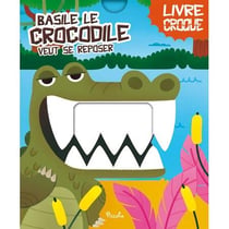 Livre croque - basile le crocodile veut se reposer