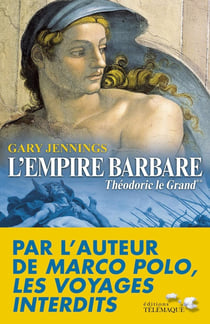 L'empire barbare Tome 2 - Théodoric le Grand