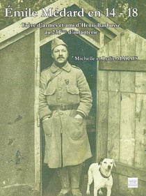 Emile Médard en 14-18 - frère d'armes et ami d'Henri Barbusse au 231ème d'infanterie