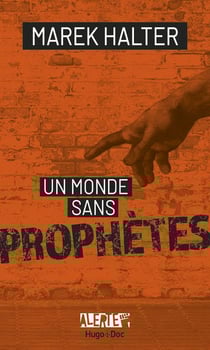 Alerte - un monde sans prophètes