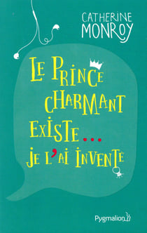 Le prince charmant existe... je l'ai inventé