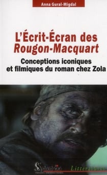 L''Écrit-Écran des Rougon-Macquart : Conceptions iconiques et filmiques du roman chez Zola