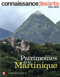 Connaissance des arts Hors-Série n.885 : patrimoines de la Martinique