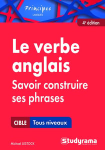 Le verbe anglais - savoir construire ses phrases - tous niveaux (4e édition)
