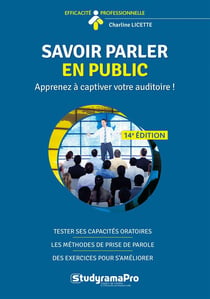 Efficacité professionnelle : savoir parler en public : apprenez à captiver votre auditoire !