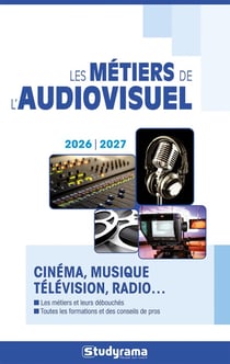 Les métiers de l'audiovisuel (édition 2026/2027)