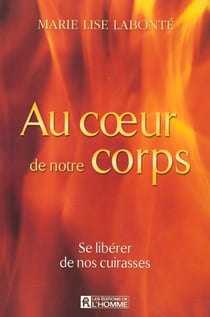 Au coeur de notre corps - se libérer de nos cuirasses