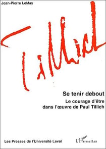 Se tenir debout - le courage d'être dans l'oeuvre de paul tillich