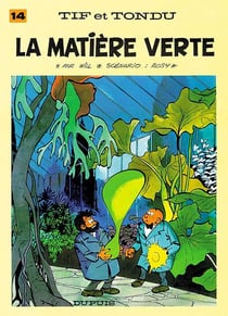 Tif et Tondu Tome 14 : la matière verte