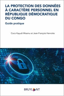 La protection des données à caractère personnel en République Démocratique du Congo : guide pratique