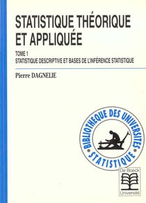 Statistique theorique et appliquee  tome 1 statistique descriptive et base de l'inference statistiqu