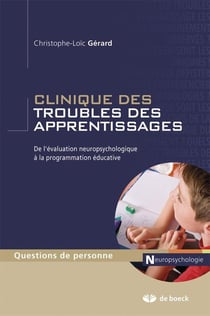 Clinique des troubles de l'apprentissage - introduction à la neuropsychologie clinique de l'enfant