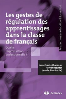 La régulation des apprentissages dans la classe de français - quelle improvisation professionnelle ?