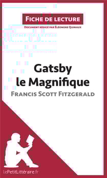 Fiche de lecture : Gatsby le Magnifique de Francis Scott Fitzgerald - analyse complète de l'oeuvre et résumé